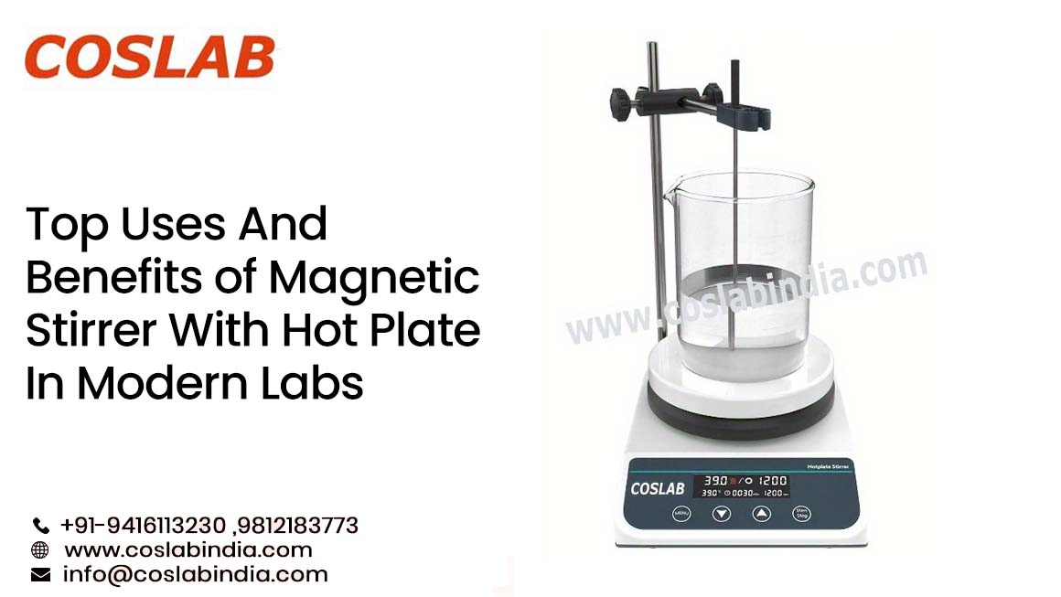 Top Uses And Benefits of Magnetic Stirrer With Hot Plate In Modern Labs